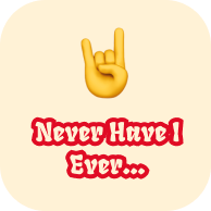 Never Have I Ever